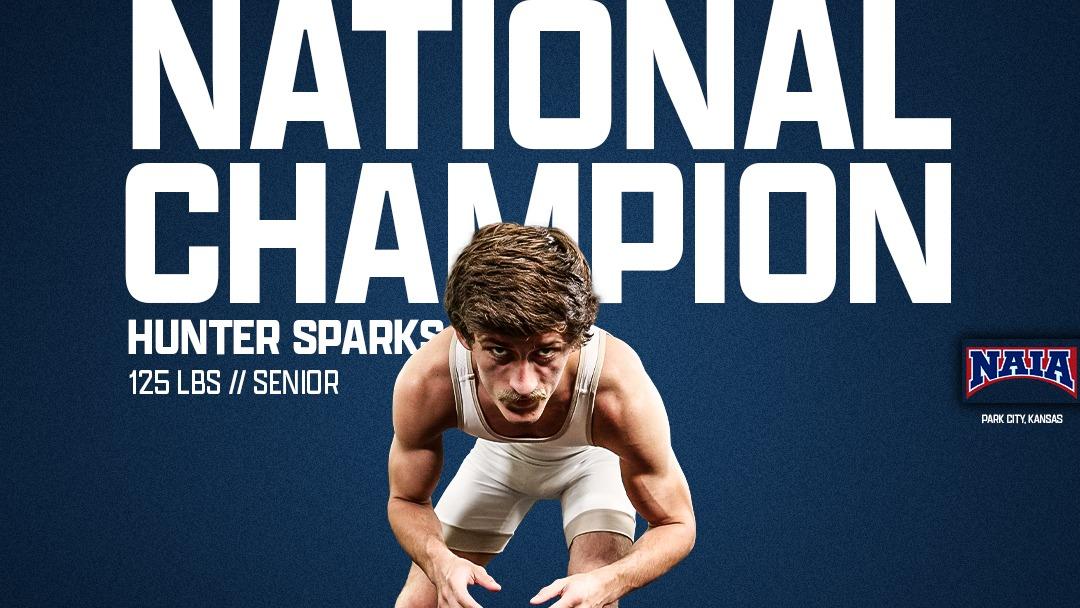 Sparks Crowned National Champion – NAIA Outstanding Wrestler of the Year